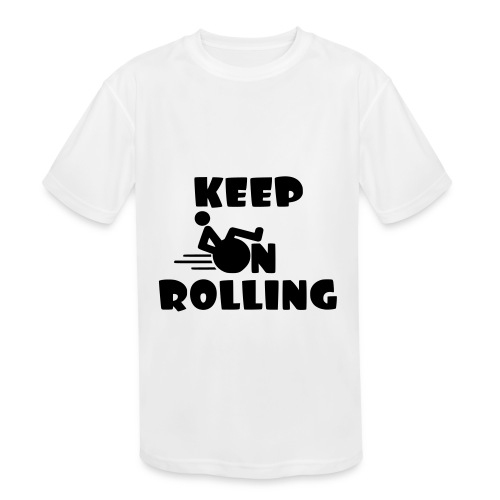 Keep on rolling with your wheelchair * - Kids' Moisture Wicking Performance T-Shirt
