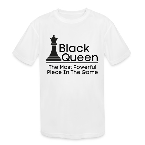 Black Queen The Most Powerful Piece In The Game - Kids' Moisture Wicking Performance T-Shirt