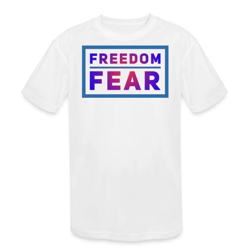 Choose freedom over fear - Kids' Moisture Wicking Performance T-Shirt