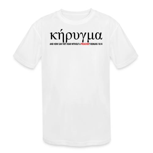 Kerygma to proclaim preach - Kids' Moisture Wicking Performance T-Shirt