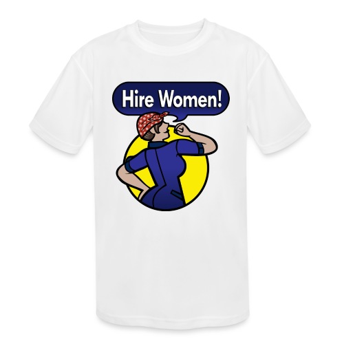 Hire Women! Kid's T-Shirt - Kids' Moisture Wicking Performance T-Shirt
