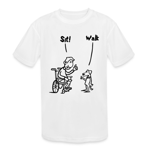 Sit and Walk. Wheelchair humor shirt - Kids' Moisture Wicking Performance T-Shirt