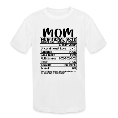 Mom Nutritional Facts - Kids' Moisture Wicking Performance T-Shirt