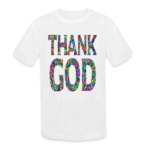 THANK GOD - Kids' Moisture Wicking Performance T-Shirt
