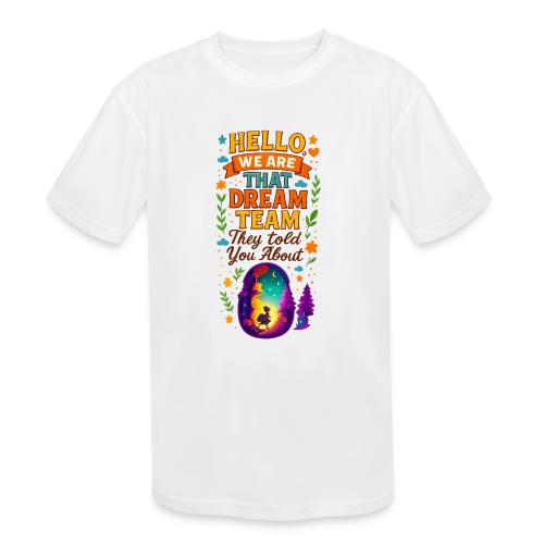 Dream Team Inspirational Graphic - Kids' Moisture Wicking Performance T-Shirt