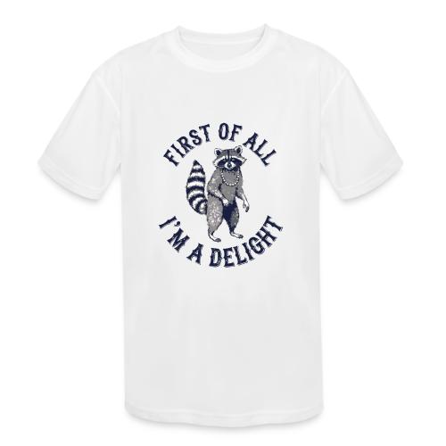 Funny Raccoon Tee – First Of All I'm A Delight - Kids' Moisture Wicking Performance T-Shirt