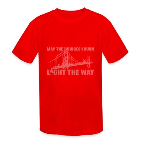 Bridges I Burn - Kids' Moisture Wicking Performance T-Shirt