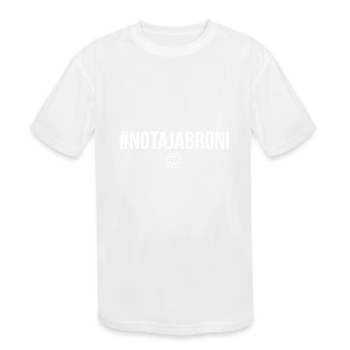 #NotAJabroni - Kids' Moisture Wicking Performance T-Shirt