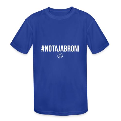 #NotAJabroni - Kids' Moisture Wicking Performance T-Shirt