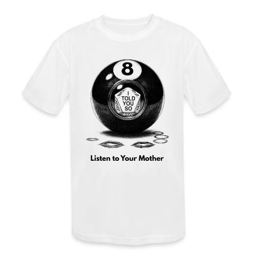 Sarcastic Mom T-Shirt Magic 8-Ball Oracle - Kids' Moisture Wicking Performance T-Shirt
