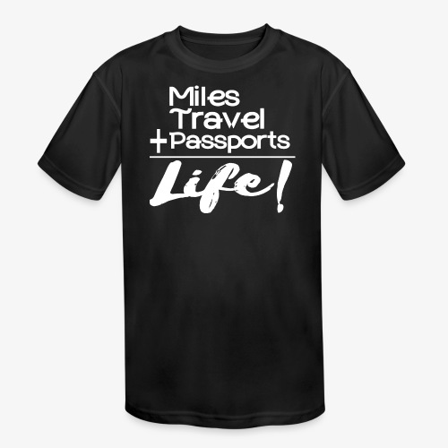 Travel Is Life - Kids' Moisture Wicking Performance T-Shirt