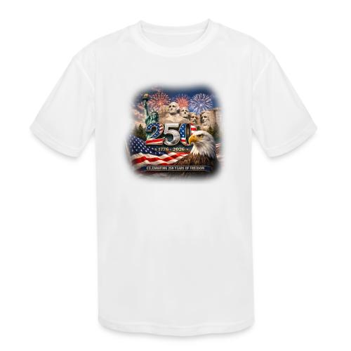 1776-2026 | Celebrating 250 Years of Freedom - Kids' Moisture Wicking Performance T-Shirt