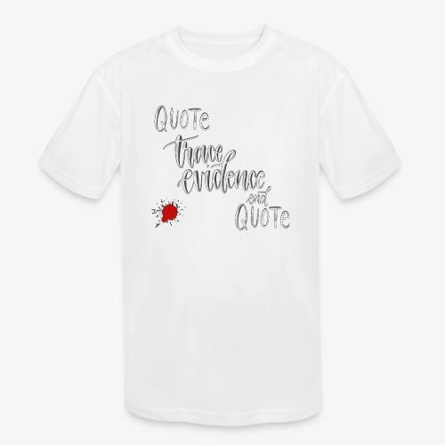 Quote End Quote - Kids' Moisture Wicking Performance T-Shirt