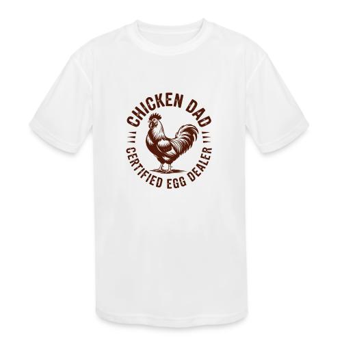 Chicken Dad – Certified Egg Dealer - Kids' Moisture Wicking Performance T-Shirt