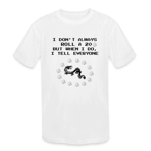I Don't Always Roll a 20 D&D T-Shirt | Retro 8-Bit - Kids' Moisture Wicking Performance T-Shirt