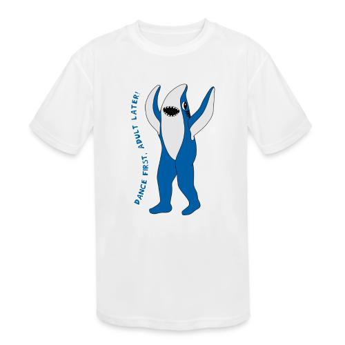 Dancing Shark - Dance First, Adult Later - Kids' Moisture Wicking Performance T-Shirt