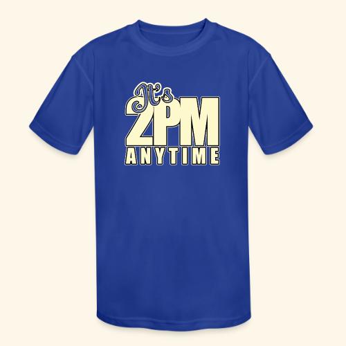 It s 2PM Anytime - Kids' Moisture Wicking Performance T-Shirt