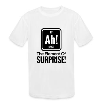 AH! THE ELEMENT OF SURPRISE! - Kids' Moisture Wicking Performance T-Shirt - white - Front