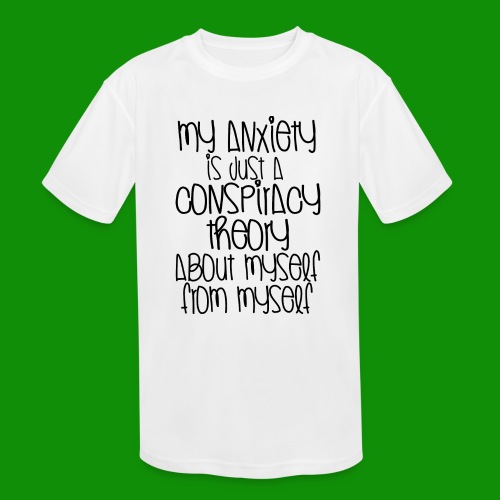 Anxiety Conspiracy Theory - Kids' Moisture Wicking Performance T-Shirt