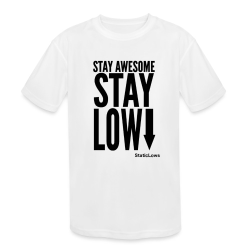 Stay Awesome - Kids' Moisture Wicking Performance T-Shirt
