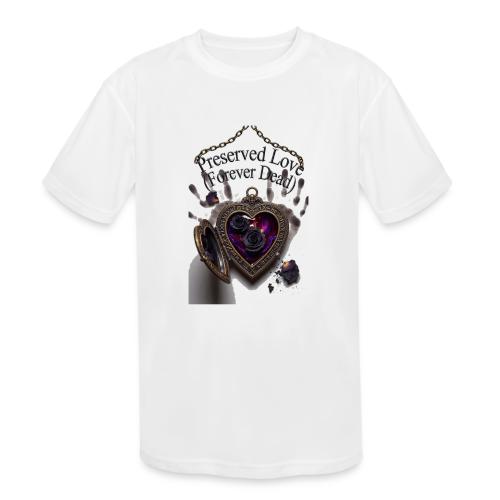 Preserved Love (Forever Dead) T-Shirt - Kids' Moisture Wicking Performance T-Shirt