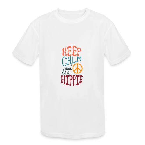 Keep Calm and be a Hippie - Kids' Moisture Wicking Performance T-Shirt