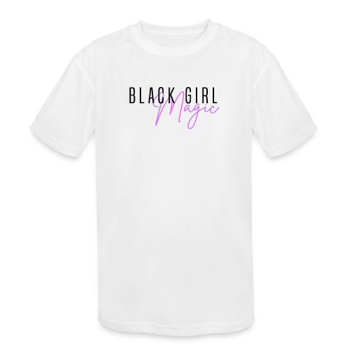 Black Girl Magic - Kids' Moisture Wicking Performance T-Shirt
