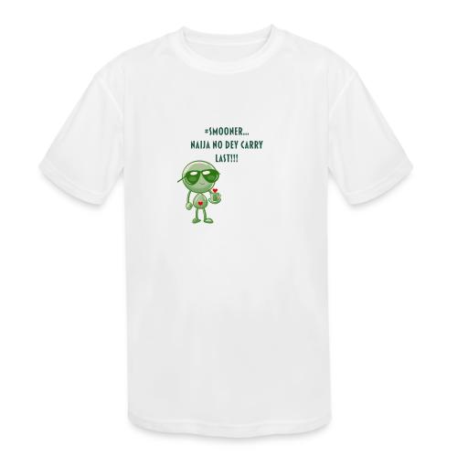 Smoon City | Naija No dey Carry Last Only - Kids' Moisture Wicking Performance T-Shirt