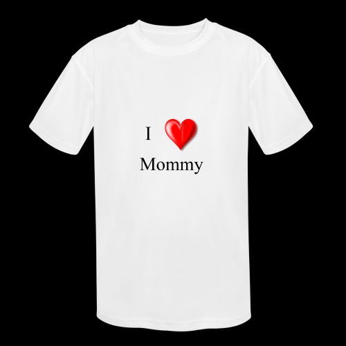 I love mommy - Kids' Moisture Wicking Performance T-Shirt