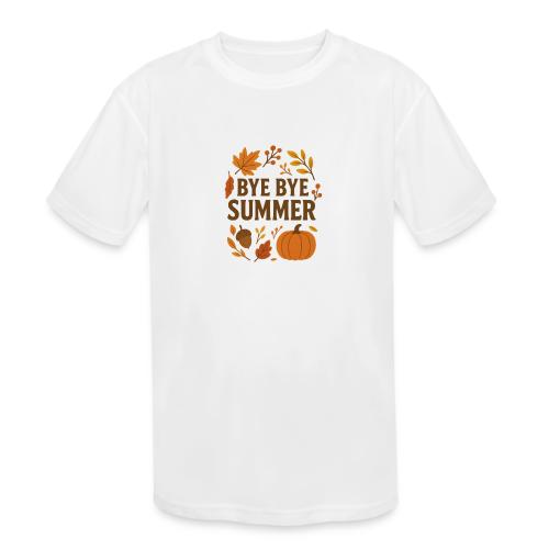 Bye Bye Summer - Kids' Moisture Wicking Performance T-Shirt