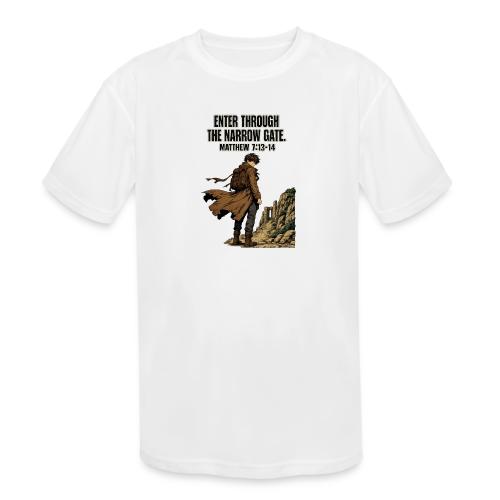 Enter Through the Narrow Gate | Matthew 7:13-14 - Kids' Moisture Wicking Performance T-Shirt