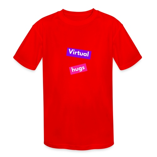 Virtual hugs - Kids' Moisture Wicking Performance T-Shirt
