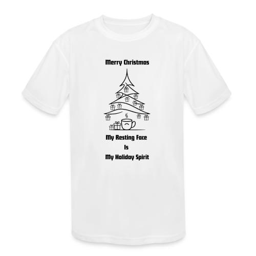 My Resting Face Is My Christmas Spirit T-Shirt - Kids' Moisture Wicking Performance T-Shirt