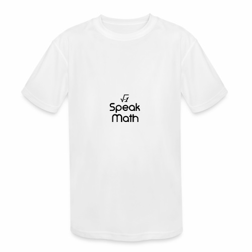 i Speak Math - Kids' Moisture Wicking Performance T-Shirt
