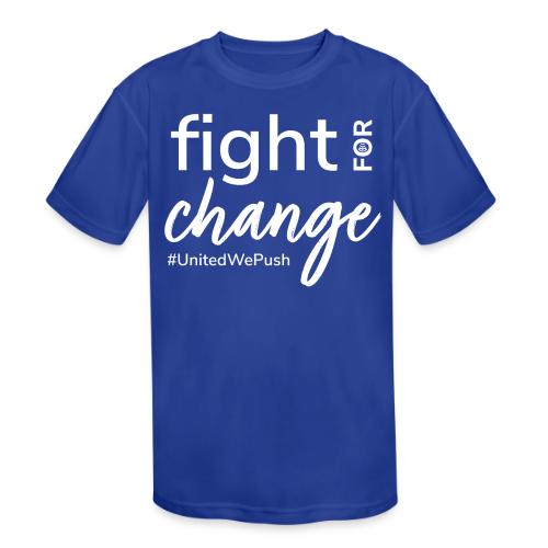 Fight for Change with PUSH - Kids' Moisture Wicking Performance T-Shirt