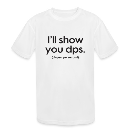 Warcraft baby I'll Show You DPS Diapers-per-Second - Kids' Moisture Wicking Performance T-Shirt