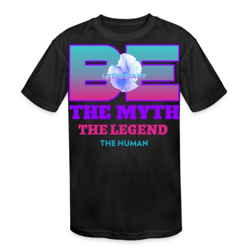 Be Legendary - Kids' Moisture Wicking Performance T-Shirt