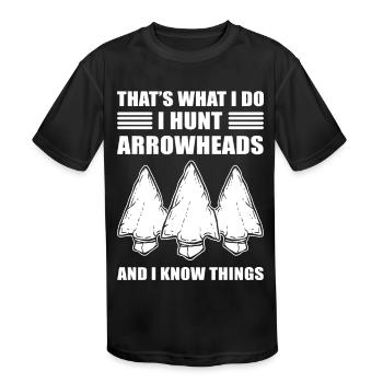 That's What I Do I Hunt Arrowheads and I Know - Kids' Moisture Wicking Performance T-Shirt - black - Front