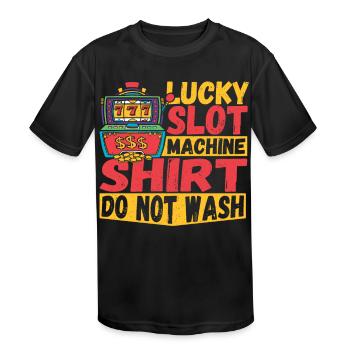 Lucky Slot Machine Shirt Do Not Wash Casino - Kids' Moisture Wicking Performance T-Shirt - black - Front