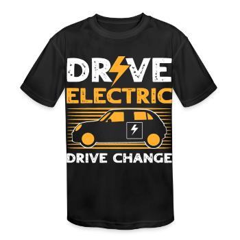 Drive Electric Drive Change Renewable Energy - Kids' Moisture Wicking Performance T-Shirt - black - Front