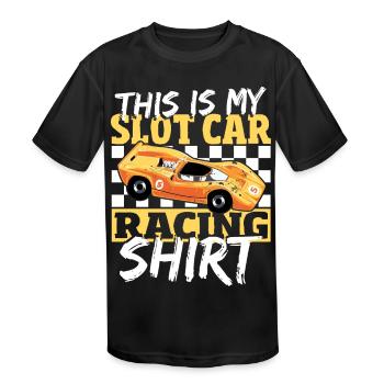 This Is My Slot Car Racing Shirt Slotcar Racer - Kids' Moisture Wicking Performance T-Shirt - black - Front