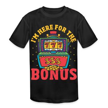 I'm Here For The Bonus Lucky Slot Machine Casino - Kids' Moisture Wicking Performance T-Shirt - black - Front