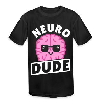 Neuro Dude Neuroscience Neuroscientist - Kids' Moisture Wicking Performance T-Shirt - black - Front