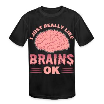 I Just Really Like Brains OK Neuroscience - Kids' Moisture Wicking Performance T-Shirt - black - Front