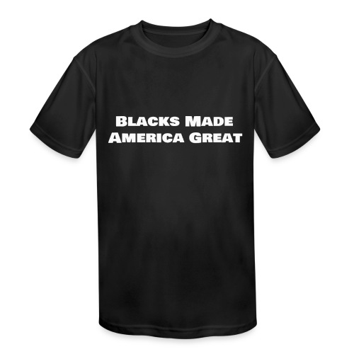 blacks_made_america2 - Kids' Moisture Wicking Performance T-Shirt