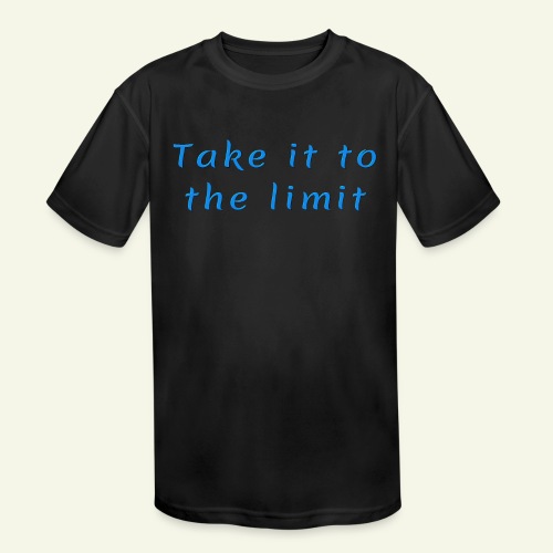 Take it to the Limit - Kids' Moisture Wicking Performance T-Shirt