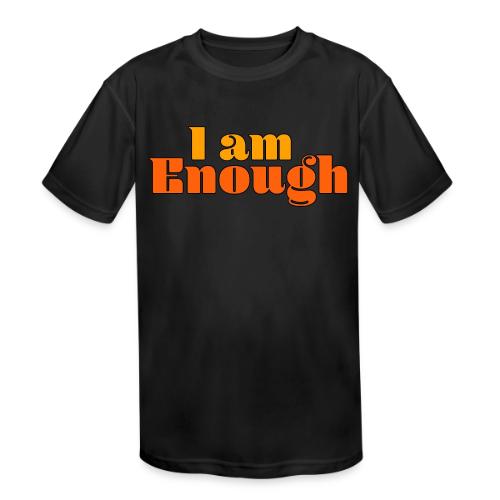 I Am Enough – Self-Love Affirmation Typography - Kids' Moisture Wicking Performance T-Shirt