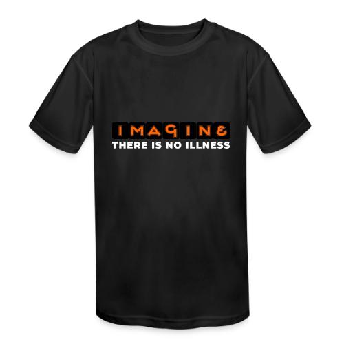 Imagine there is no illness - Kids' Moisture Wicking Performance T-Shirt