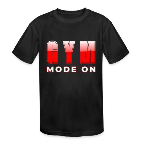 Gym Mode On Fitness Typography Design - Kids' Moisture Wicking Performance T-Shirt