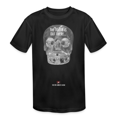 The Tooth is Out There! - Kids' Moisture Wicking Performance T-Shirt